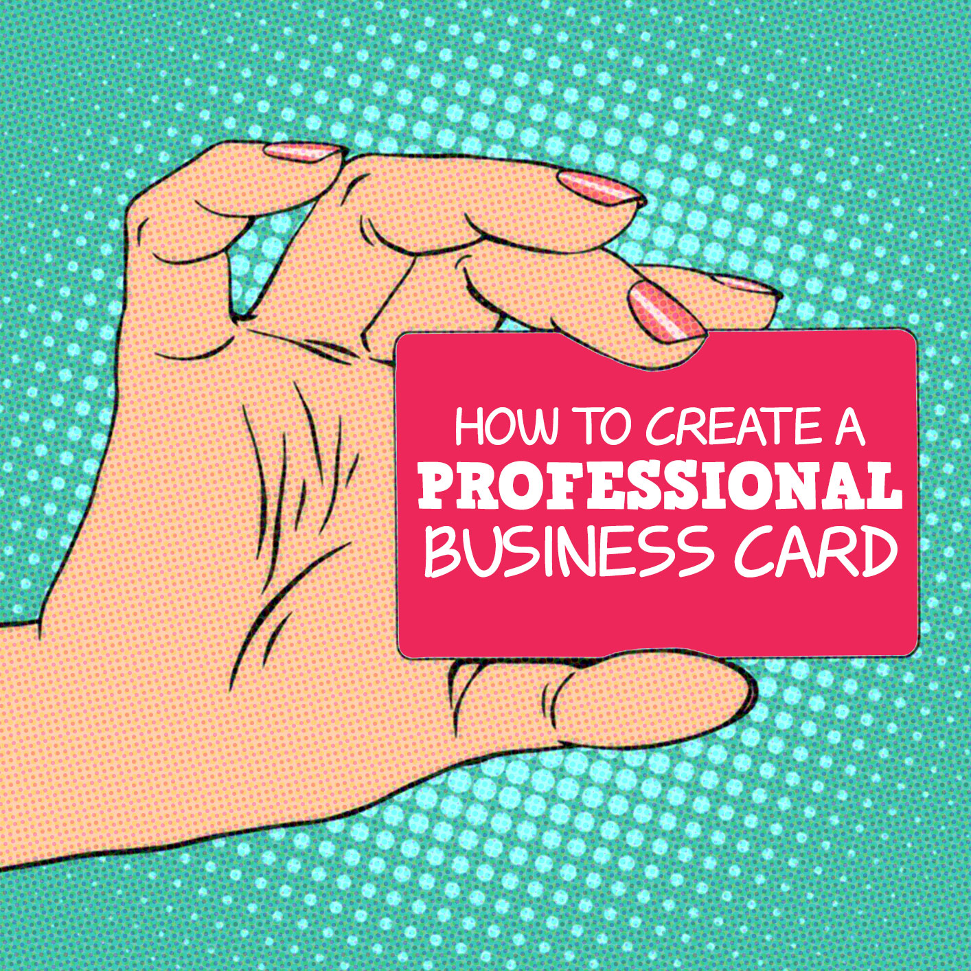 How to Create A Professional Business Card: Information, Design & Memorability